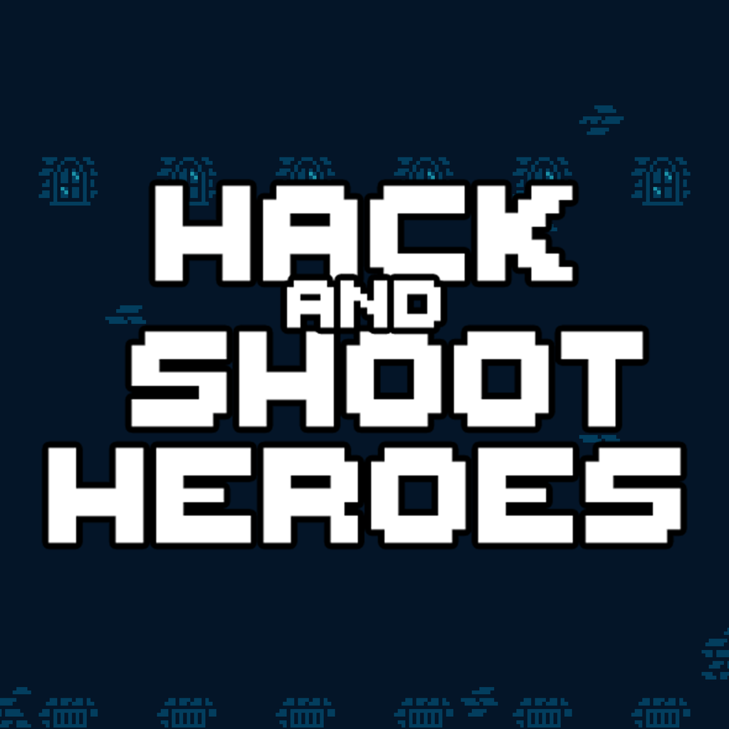 Hack and Shoot Heroes