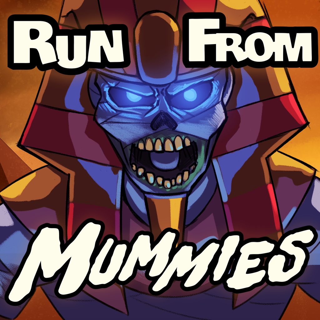 Run From Mummies