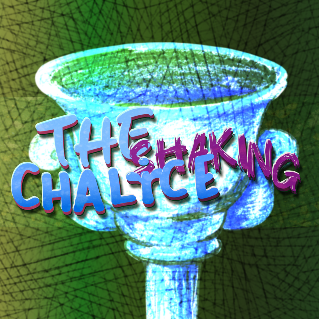 The Shaking Chalice