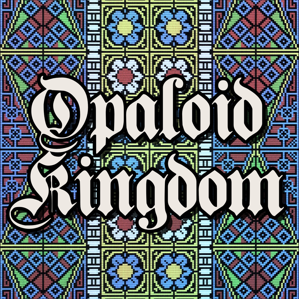 Opaloid Kingdom